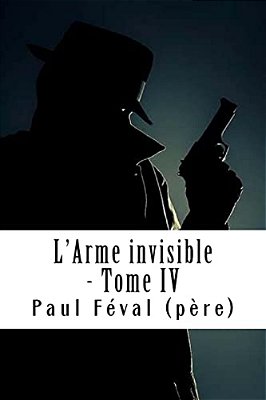 L'Arme Invisible - Tome IV: Les Habits Noirs #4-..