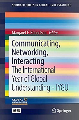 Communicating, Networking: Interacting: The International Year Of Global Understanding - Iygu-..