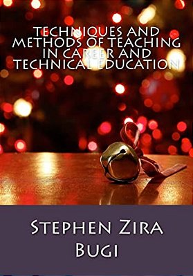 Techniques And Methods Of Teaching In Career And Technical Education-..