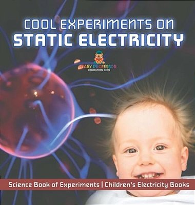 Cool Experiments On Static Electricity - Science Book Of Experiments Children's Electricity Books-..