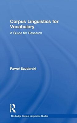 Corpus Linguistics For Vocabulary: A Guide For Research-..