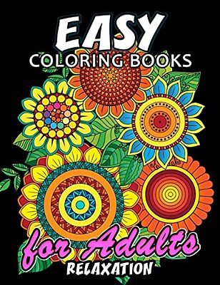 Easy Coloring Books For Adults Relaxation: Large Print Coloring Book Easy, Fun, Beautiful Coloring Pages-..