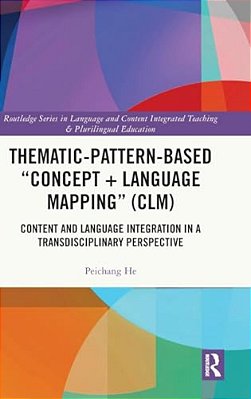 Thematic-Pattern-based "Concept + Language Mapping" (Clm): Content And Language Integration In A Transdisciplinary Perspective-..
