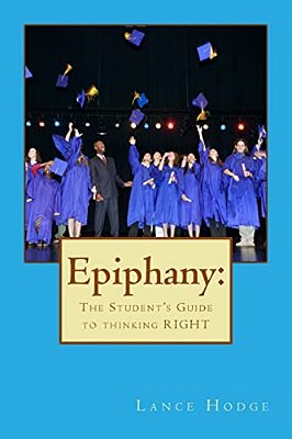Epiphany: The Student's Guide To Thinking Right-..