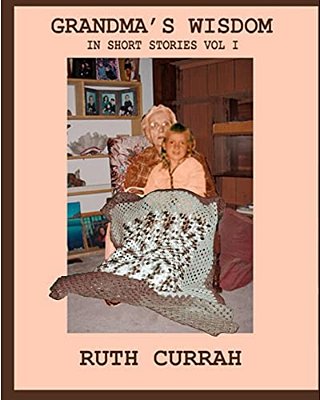 Grandma's Wisdom: In Short Stories Vol 1-..