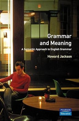 Grammar And Meaning: A Semantic Approach To English Grammar-..