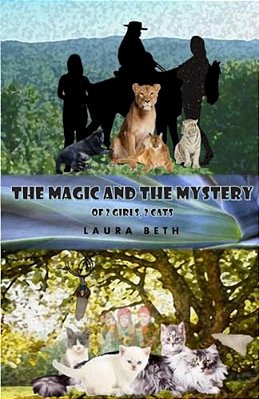 The Magic And The Mystery: Of 2 Girls, 2 Cats-..