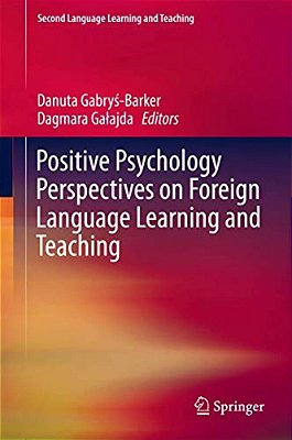 Positive Psychology Perspectives On Foreign Language Learning And Teaching-..