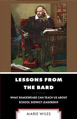Lessons From The Bard: What Shakespeare Can Teach US About School District Leadership-..