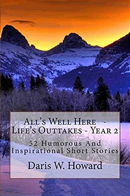 All's Well Here: Life's Outtakes Year Two-..
