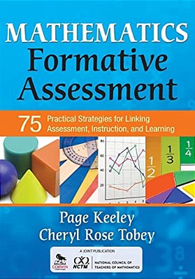 Mathematics Formative Assessment, Volume 1: 75 Practical Strategies For Linking Assessment, Instruction, And Learning-..