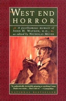 The West End Horror: A Posthumous Memoir Of John H. Watson, M. D. -..