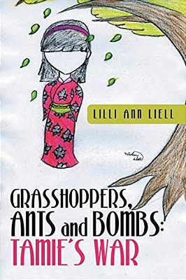 Grasshoppers, Ants And Bombs: Tamie's War-..