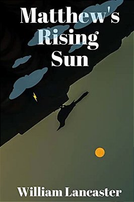 Matthew's Rising Sun: Novel-..