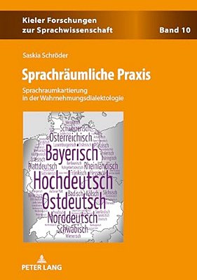 Sprachraeumliche Praxis: Sprachraumkartierung In Der Wahrnehmungsdialektologie-..