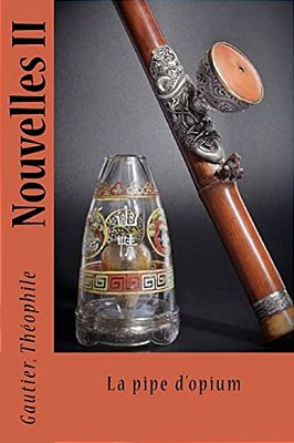 Nouvelles II: La Pipe D'Opium-..