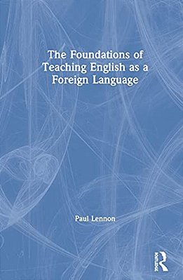 The Foundations Of Teaching English As A Foreign Language-.. - Myre