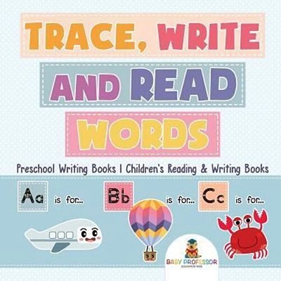 Trace, Write And Read Words - Preschool Writing Books Children's Reading & Writing Books-..