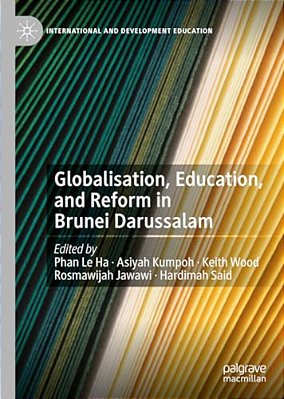 Globalisation, Education, And Reform In Brunei Darussalam-..