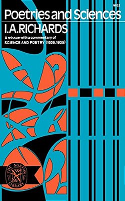 Poetries And Sciences, A Reissue Of Science And Poetry (1926, 1935) With Commentary-..