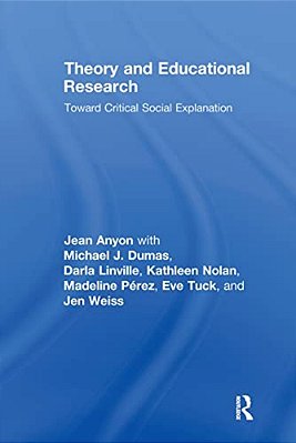 Theory And Educational Research: Toward Critical Social Explanation-..
