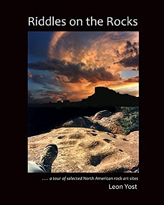 Riddles On The Rocks: A Tour Of Selected North American Rock Art Sites-..