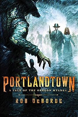 Portlandtown: A Tale Of The Oregon Wyldes-..