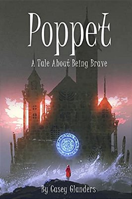 Poppet: A Tale About Being Brave-..