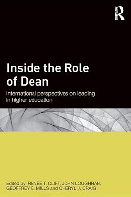 Inside The Role Of Dean: International Perspectives On Leading In Higher Education-..