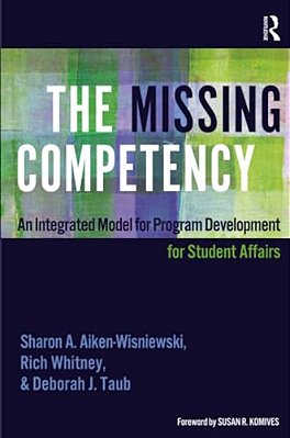 The Missing Competency: An Integrated Model For Program Development For Student Affairs-..