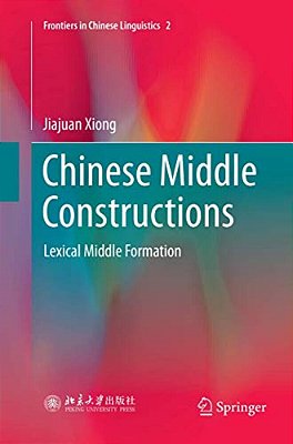 Chinese Middle Constructions: Lexical Middle Formation-..