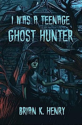 I Was A Teenage Ghost Hunter-..