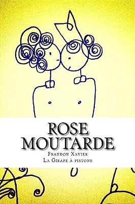 Rose Moutarde: La Girafe À Pistons Diffusion-..