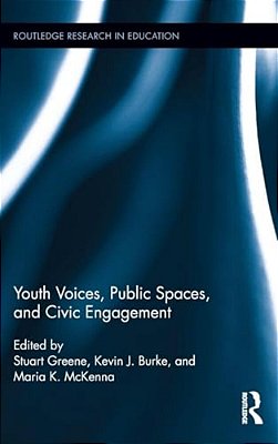 Youth Voices, Public Spaces, And Civic Engagement-..