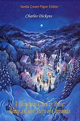 A Christmas Carol In Prose; Being A Ghost Story Of Christmas-..