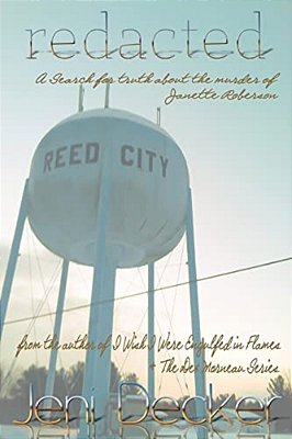 Redacted: A Search For Truth About The Murder Of Janette Roberson-..