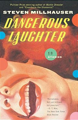 Dangerous Laughter: Thirteen Stories-..