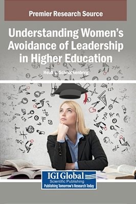 Understanding Women's Avoidance Of Leadership In Higher Education-..