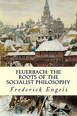 Feuerbach: The Roots Of The Socialist Philosophy-..