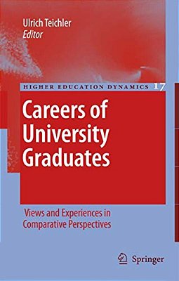 Careers Of University Graduates: Views And Experiences In Comparative Perspectives-..