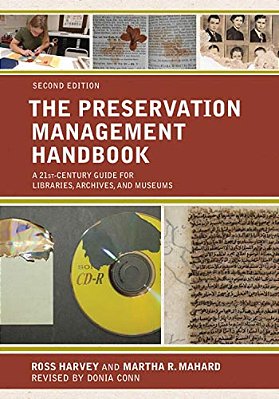 Preservation Management Handbook: A 21St-Century Guide For Libraries, Archives, And Museums-..
