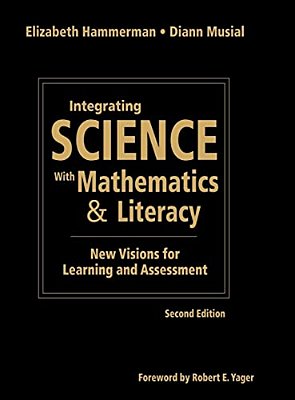 Integrating Science With Mathematics & Literacy: New Visions For Learning And Assessment-..