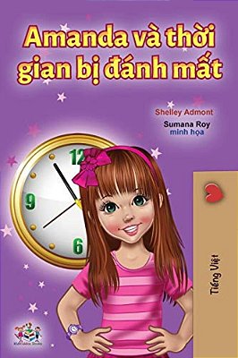 Amanda And The Lost Time (Vietnamese Book For Kids)-..