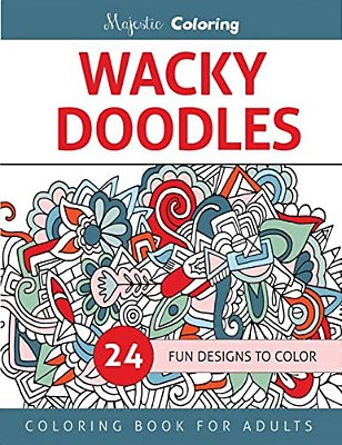 Wacky Doodles: Coloring Book For Grown-Ups-..
