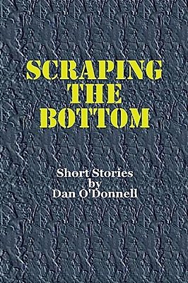 Scraping The Bottom: Scraping The Bottom. A Book Of Traditional Irish Short Stories. -..