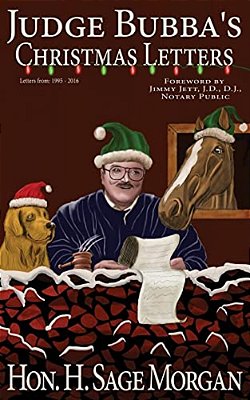 Judge Bubba's Christmas Letters: 1995 - Present-..