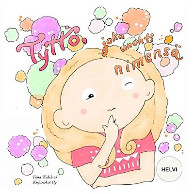 Tyttö, Joka Unohti Nimensä Helvi-..