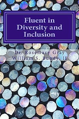 Fluent In Diversity And Inclusion: Guidelines For Becoming Fluent In Diversity And Inclusion-..