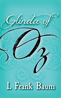 Glinda Of Oz: Original And Unabridged-..