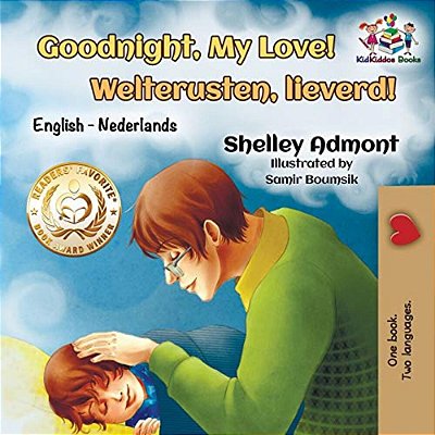 Goodnight, My Love! Welterusten, Lieverd!: English Dutch-..
